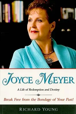 Joyce Meyer: O viață a răscumpărării și a destinului - Joyce Meyer: A Life of Redemption and Destiny
