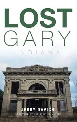 Gary pierdut, Indiana - Lost Gary, Indiana