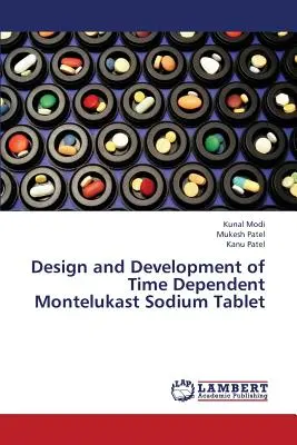 Proiectarea și dezvoltarea unei tablete de montelukast sodic dependente de timp - Design and Development of Time Dependent Montelukast Sodium Tablet