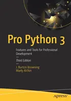 Pro Python 3: Caracteristici și instrumente pentru dezvoltarea profesională - Pro Python 3: Features and Tools for Professional Development