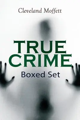 TRUE CRIME Boxed Set: Cazuri detectivistice din arhivele Pinkerton (inclusiv Cartea misterioasă și continuarea ei) - TRUE CRIME Boxed Set: Detective Cases from the Archives of Pinkerton (Including The Mysterious Card & Its Sequel)