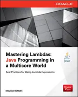 Mastering Lambdas: Java Programming in a Multicore World (Programarea Java într-o lume multicore) - Mastering Lambdas: Java Programming in a Multicore World