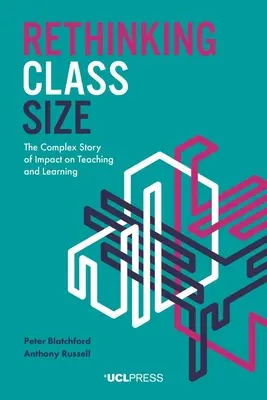 Rethinking Class Size: Povestea complexă a impactului asupra predării și învățării - Rethinking Class Size: The complex story of impact on teaching and learning