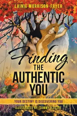 În căutarea Autenticului Tu: Destinul tău te descoperă pe tine - Finding the Authentic You: Your Destiny Is Discovering You