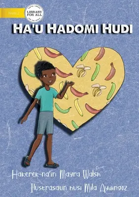 Iubesc bananele - Ha'u Hadomi Hudi - I Love Bananas - Ha'u Hadomi Hudi