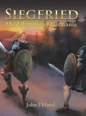Siegfried: Eliberatorul Germaniei - Siegfried: The Liberator of Germania