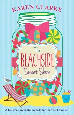 The Beachside Sweet Shop: O comedie romantică care te face să te simți bine - The Beachside Sweet Shop: A feel good romantic comedy