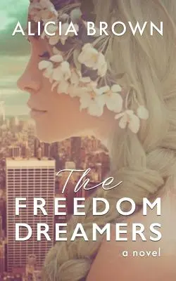 Visătorii libertății - The Freedom Dreamers