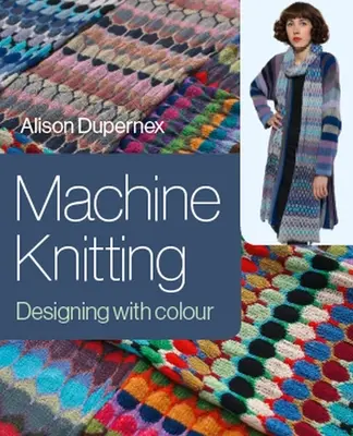 Machine Knitting: Proiectarea cu culori - Machine Knitting: Designing with Colour