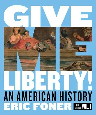 Dați-mi libertate! O istorie americană - Give Me Liberty!: An American History