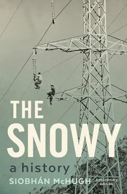 Snowy: O istorie - The Snowy: A History