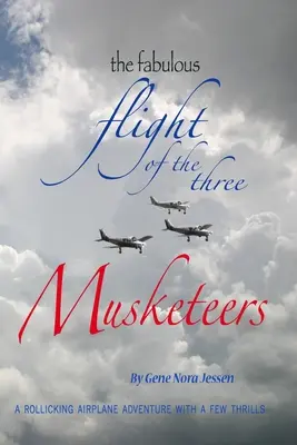Fabulosul zbor al celor trei muschetari: O aventură aviatică plină de emoții - The Fabulous Flight of the Three Musketeers: A rollicking airplane adventure with a few thrills