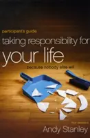 Asumarea responsabilității pentru viața ta: Pentru că nimeni altcineva nu o va face - Taking Responsibility for Your Life: Because Nobody Else Will