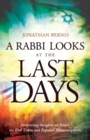 Un rabin privește ultimele zile: Perspective surprinzătoare asupra Israelului, vremurilor din urmă și concepțiilor populare greșite - A Rabbi Looks at the Last Days: Surprising Insights on Israel, the End Times and Popular Misconceptions