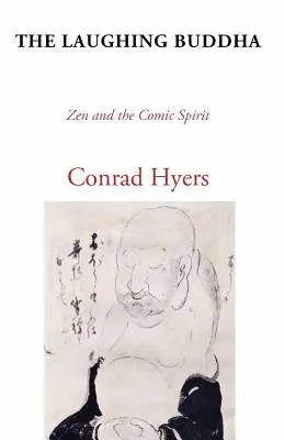 Buddha care râde: Zen și Spiritul Comic - The Laughing Buddha: Zen and the Comic Spirit