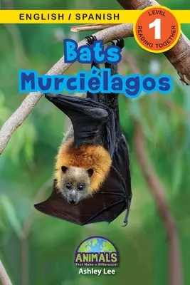 Liliecii / Murcilagos: bilingv (engleză / spaniolă) (Ingls / Espaol) Animale care fac diferența! (Engaging Readers, Level 1) - Bats / Murcilagos: Bilingual (English / Spanish) (Ingls / Espaol) Animals That Make a Difference! (Engaging Readers, Level 1)