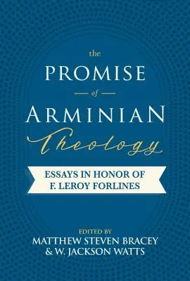 Promisiunea teologiei arminiene - The Promise of Arminian Theology