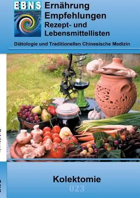 Nutriție pentru colectomie: Ditetică - Tract gastrointestinal - Intestin subțire și intestin gros - Colectomie - Ernhrung bei Kolektomie: Ditetik - Gastrointestinaltrakt - Dnndarm und Dickdarm - Kolektomie