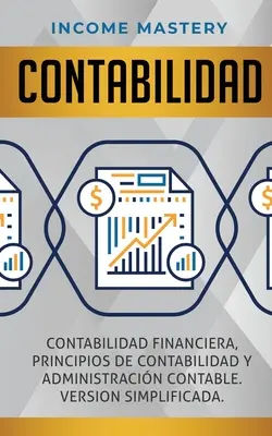 Contabilitate: Contabilidad financiera, principios de contabilidad y administracin contable. Versiune simplificată - Contabilidad: Contabilidad financiera, principios de contabilidad y administracin contable. Version simplificada