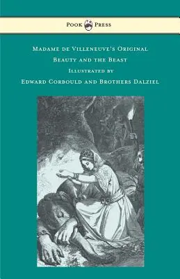 Frumoasa și Bestia de Madame de Villeneuve - Ilustrată de Edward Corbould și Frații Dalziel - Madame de Villeneuve's Original Beauty and the Beast - Illustrated by Edward Corbould and Brothers Dalziel