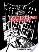 Călătorie pasionată: A Vision in Woodcuts (O viziune în xilogravuri) - Passionate Journey: A Vision in Woodcuts