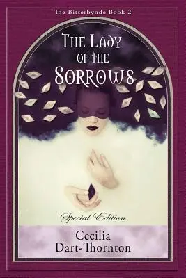The Lady of the Sorrows - Ediție specială: Cartea Bitterbynde #2 - The Lady of the Sorrows - Special Edition: The Bitterbynde Book #2