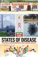 Stările de boală: Mediile politice și sănătatea umană - States of Disease: Political Environments and Human Health