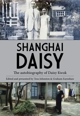 Shanghai Daisy: Autobiografia lui Daisy Kwok - Shanghai Daisy: The Autobiography of Daisy Kwok