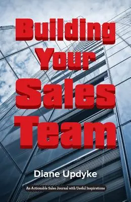 Construirea echipei dvs. de vânzări: Dincolo de oameni, procese și tehnologie - Building Your Sales Team: Beyond People, Process, and Technology