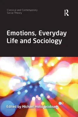 Emoții, viață cotidiană și sociologie - Emotions, Everyday Life and Sociology
