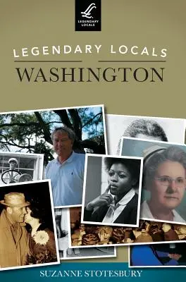 Localnici legendari din Washington - Legendary Locals of Washington