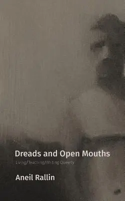 Dreads and Open Mouths: Trăind/învățând/scriind în mod homosexual - Dreads and Open Mouths: Living/Teaching/Writing Queerly