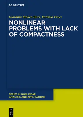 Probleme neliniare cu lipsă de compactitate (Nonlinear Problems with Lack of Compactness) - Nonlinear Problems with Lack of Compactness