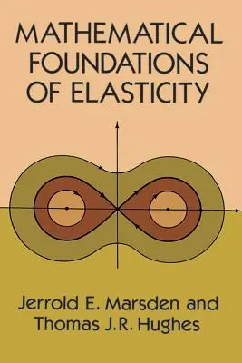 Fundamentele matematice ale elasticității - Mathematical Foundations of Elasticity