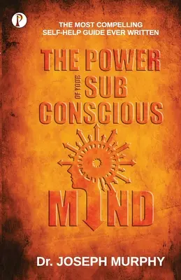 Puterea minții tale subconștiente - The Power of your Subconscious Mind