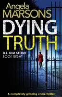 Dying Truth: Un thriller polițist complet captivant - Dying Truth: A completely gripping crime thriller