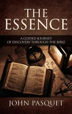 Esența: O călătorie ghidată de descoperire prin Biblie - The Essence: A Guided Journey of Discovery through the Bible
