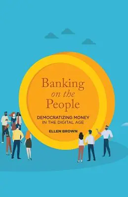 Banking on the People: Democratizarea banilor în era digitală - Banking on the People: Democratizing Money in the Digital Age