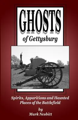 Fantomele din Gettysburg: Spirite, apariții și locuri bântuite de pe câmpul de luptă - Ghosts of Gettysburg: Spirits, Apparitions and Haunted Places on the Battlefield
