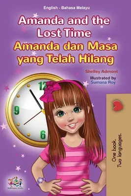 Amanda and the Lost Time (Engleză Malay Bilingual Book for Kids) - Amanda and the Lost Time (English Malay Bilingual Book for Kids)