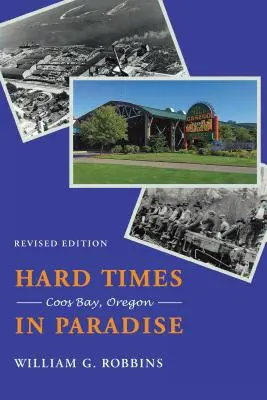 Timpuri grele în paradis: Coos Bay, Oregon - Hard Times in Paradise: Coos Bay, Oregon