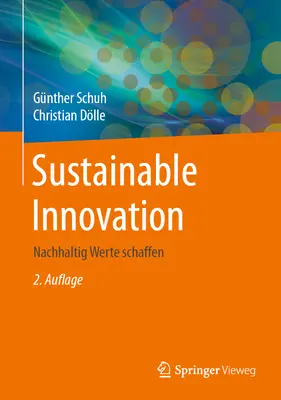 Inovare durabilă: Nachhaltig Werte Schaffen - Sustainable Innovation: Nachhaltig Werte Schaffen