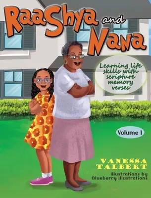 RaaShya și Nana Învățarea abilităților de viață cu versete de memorie din scripturi: Volumul 1 - RaaShya and Nana Learning life skills with scripture memory verses: Volume 1