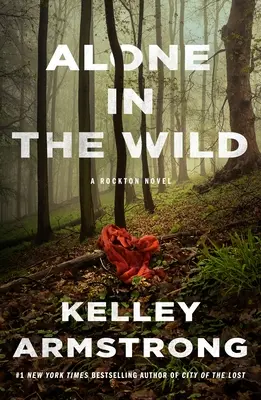 Singur în sălbăticie: Un roman Rockton - Alone in the Wild: A Rockton Novel