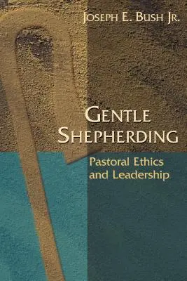 Păstorirea blândă: Etică pastorală și leadership - Gentle Shepherding: Pastoral Ethics and Leadership