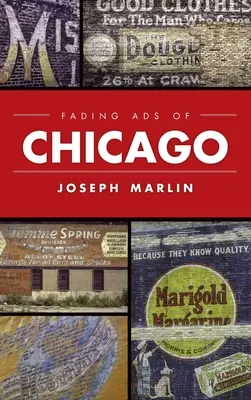 Reclame decolorate din Chicago - Fading Ads of Chicago