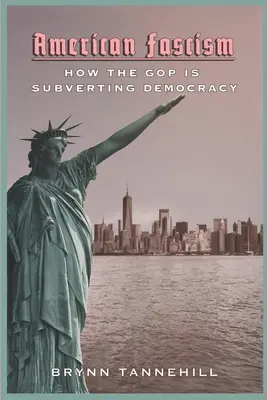 Fascismul american: Cum subminează GOP democrația - American Fascism: How the GOP Is Subverting Democracy