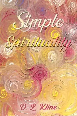 Spiritualitate simplă - Simple Spirituality