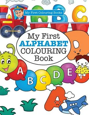 Prima mea carte de colorat ALFABETE ( Colouring nebun pentru copii) - My First ALPHABET Colouring Book ( Crazy Colouring For Kids)