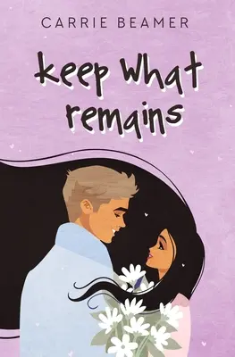 Păstrați ceea ce rămâne - Keep What Remains
